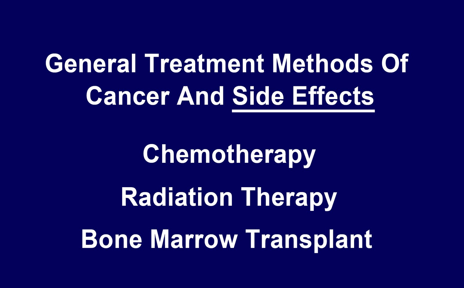 General Treatment Methods of Cancer and Side Effects