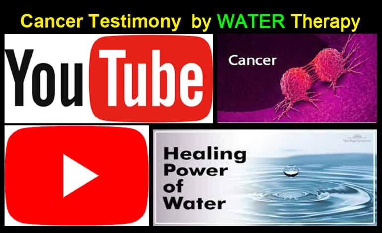 Cancer Testimony by Water Therapy
